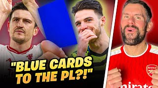 BLUE Cards in Football? MAGUIRE Masterclass & Arsenal SMASH West Ham! TFFI 23