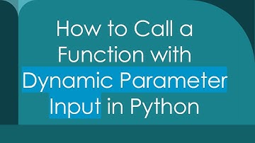 How to Call a Function with Dynamic Parameter Input in Python