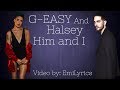 Geasy and halsey  him and i lyricsemilyrics