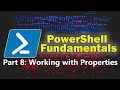 PowerShell Fundamentals Part 8 - Working with Item (Object) Properties in PowerShell