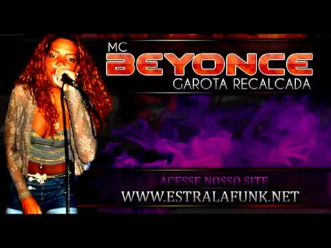 Mc Beyonce - Garota Recalcada  ( 2013 )