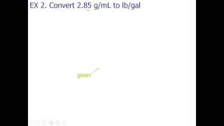 EX 2. Convert 2.85 g/mL to lb/gal