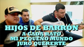 Miniatura de vídeo de "HIJOS DE BARRÓN - A CADA RATO, MI PEQUEÑO MUNDO, JURO QUERERTE (Versión Pepe's Office)"