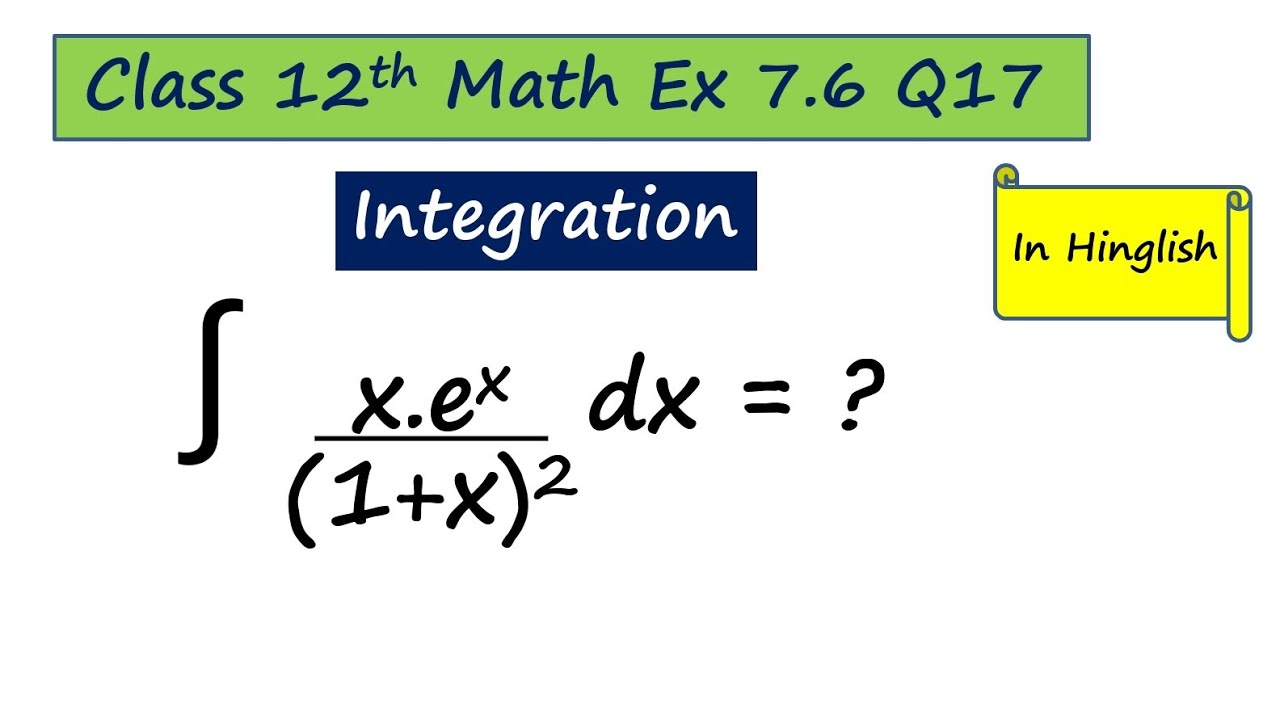 Q17 Exercise 7 6 Class 12 Math Integration Of Xe x 1 x 2 Tarun a-nice-integral-problem-integral-of-xe-x-1-x-2-youtube