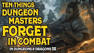 Ten Things DMs Forget in Combat in D&D 5e