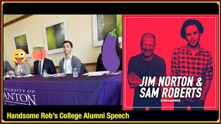 Handsome Rob's College Alumni Speech