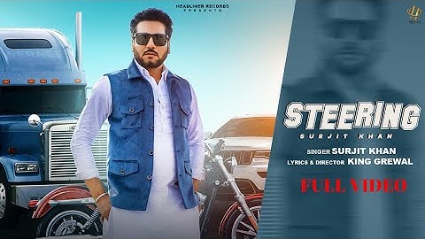 Steering - ਸਟੇਰਿੰਗ| SURJIT KHAN |Official Video | Headliner Records | King Grewal | G Guri