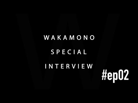 【DANCEWORKS】WAKAMONO SPECIAL INTERVIEW # 02
