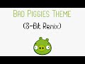 Bad Piggies Main Theme - (8-Bit Remix)