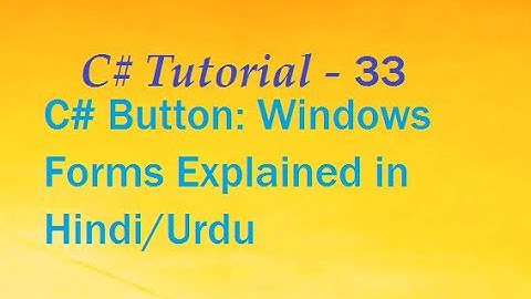 C# Button Control ( Windows Forms ) Explained in Hindi