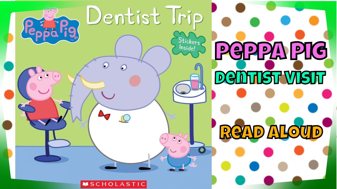 peppa pig dentist trip episode