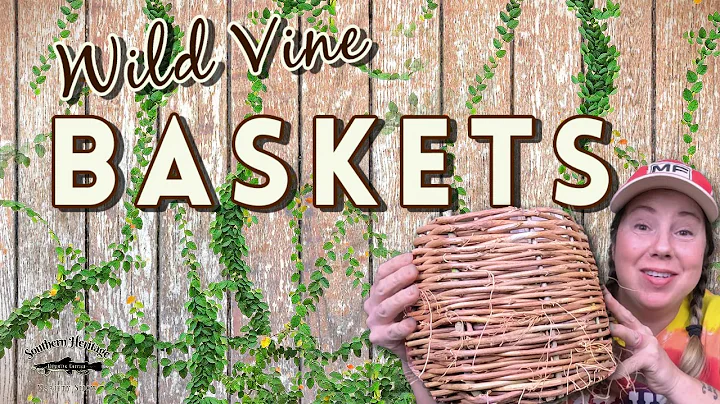 The Art of Crafting Baskets from Wild Vines