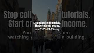Stop Watching AI Tutorials. Start BUILDING. #shorts