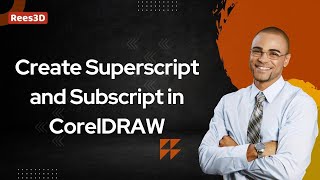 How to create Superscript and Subscript in CorelDRAW | Rees3D.com