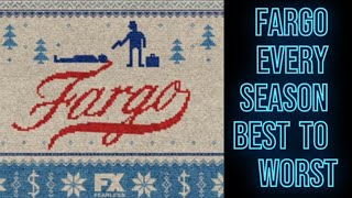 Fargo every Season Best to Worst
