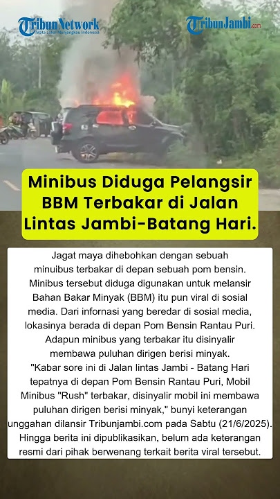 Minibus Diduga Pelangsir BBM Terbakar di Jalan Lintas Jambi-Batang Hari