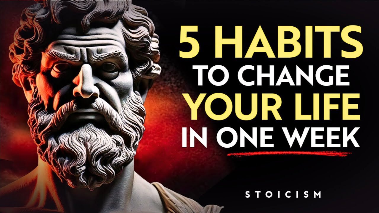 5 HABITS that will CHANGE your LIFE in 1 WEEK | Stoic Motivation - YouTube