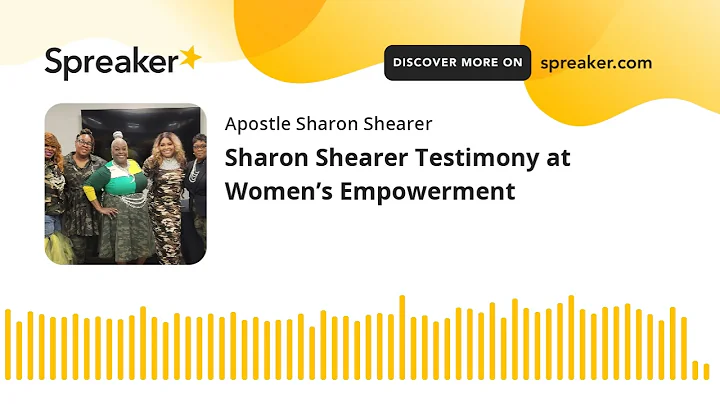 Sharon Shearer Testimony at Womens Empowerment