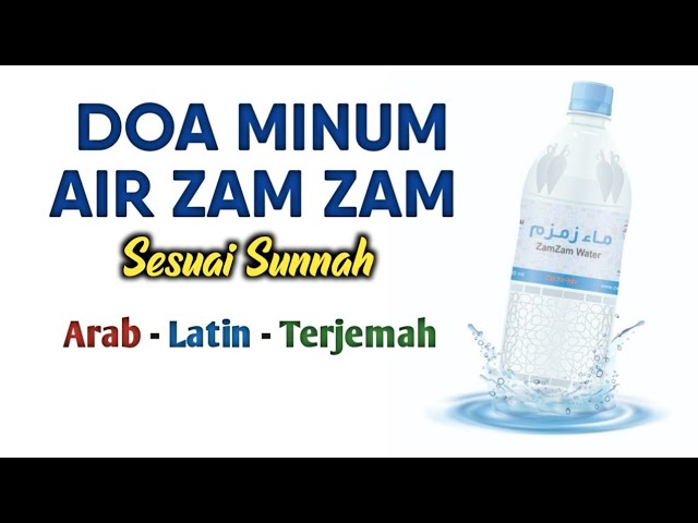 Doa Minum Air Zam zam untuk Obat Kesembuhan & Segala Hajat