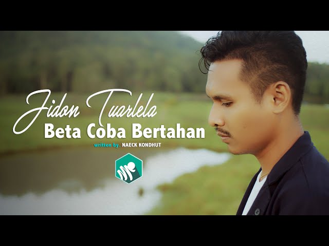 BETA COBA BERTAHAN -JIDON TUARLELA  (Official Video Music) class=