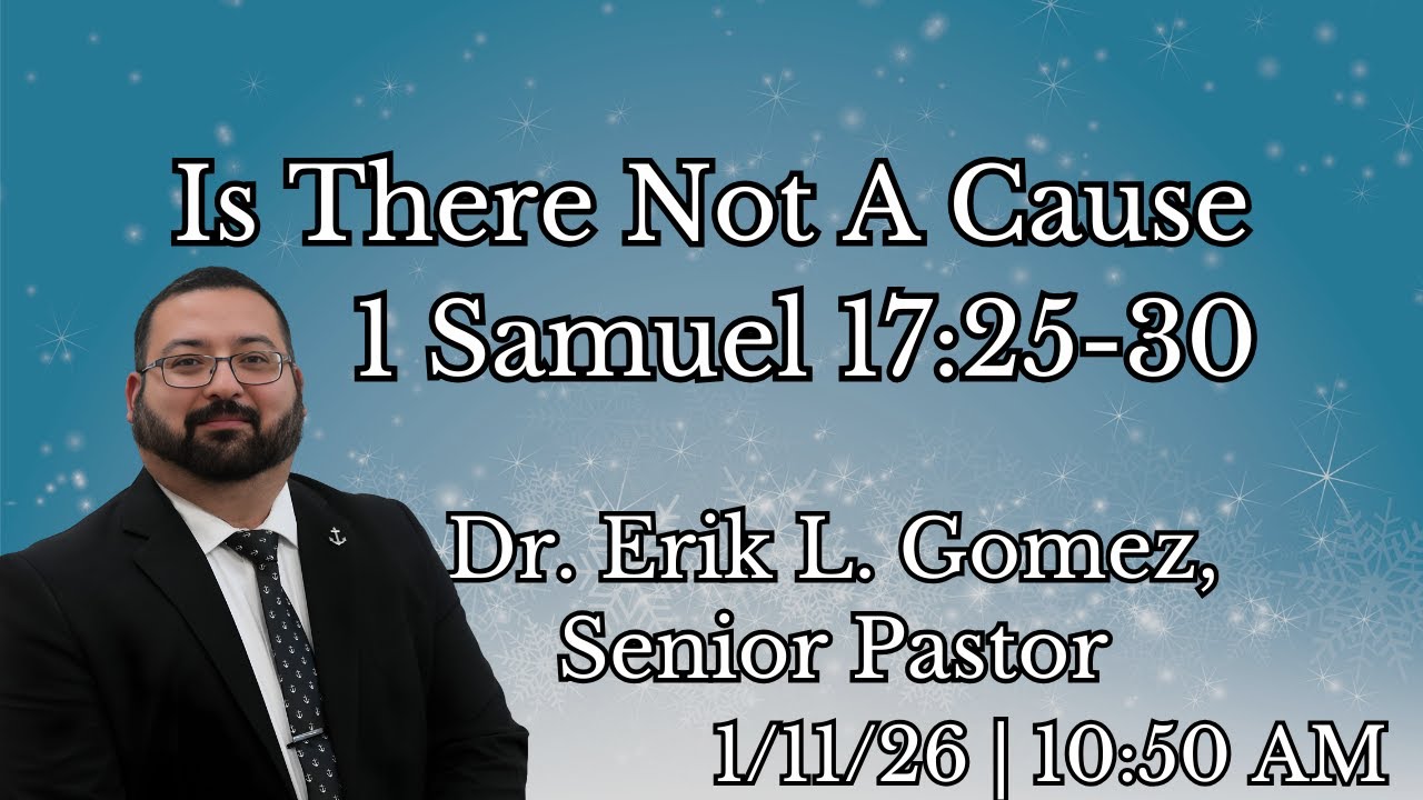 1/11/26 10:50 AM | Is There Not A Cause | 1 Samuel 