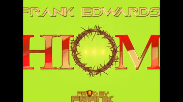 CHIOMA (Good God)  - Frank Edwards