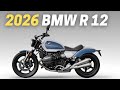 2026 BMW R 12: 10 Things You Need To Know Before Buying