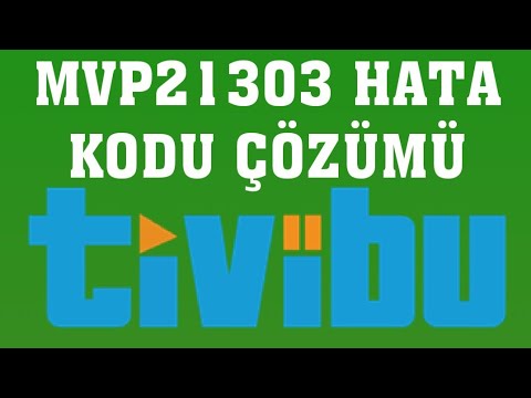 Tivibu MVP21303 Hata Kodu Çözümü