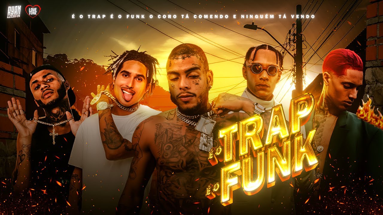 É O TRAP É O FUNK 1.0 - MC Kevin, Oruam, Orochi, Matuê e MC Paulin