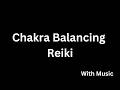 Chakra Balancing Reiki – Self Guided Practice (Black Screen with Music)