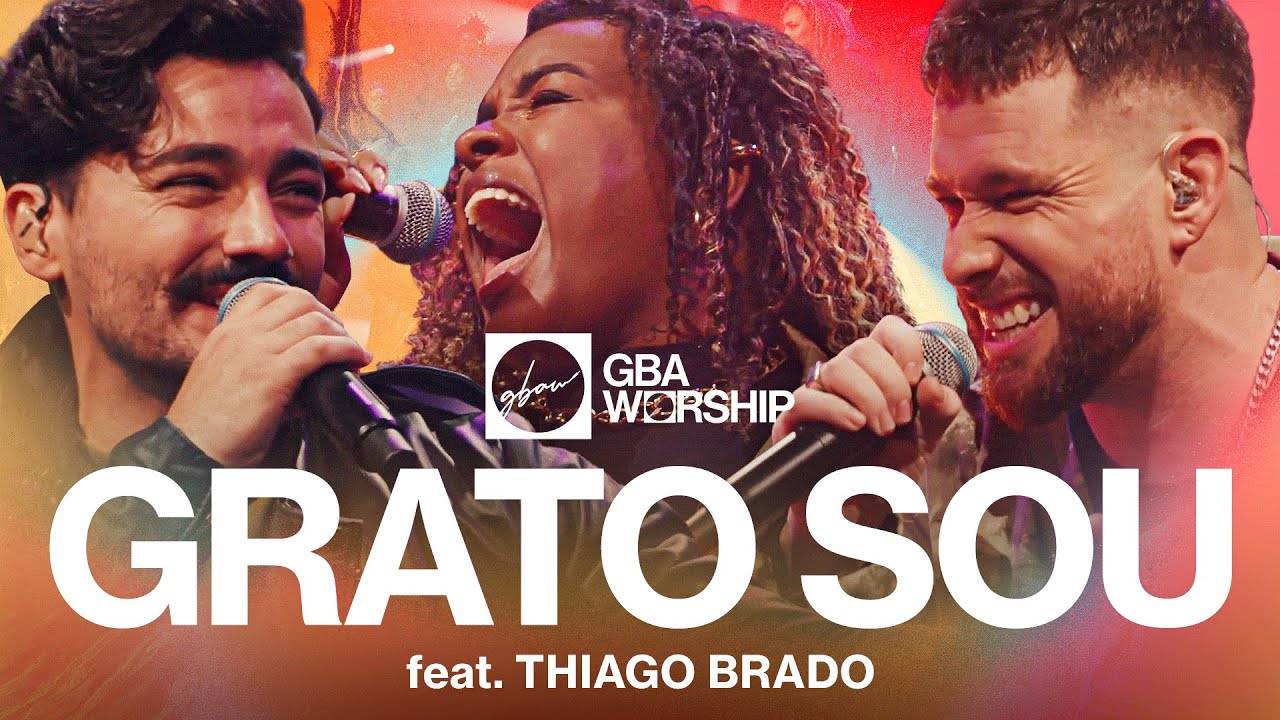 Grato Sou ( I Thank God )  - GBA Worship feat Thiago Brado (Video Oficial)