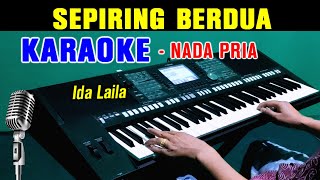 SEPIRING BERDUA - Ida Laila | KARAOKE Nada Pria