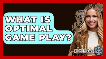 What Is Optimal Game Play? - The Board Game Xpert