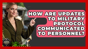 How Are Updates to Military Protocol Communicated to Personnel? - Armed Forces Insider
