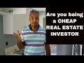 The real  cost of being a CHEAP real estate investor