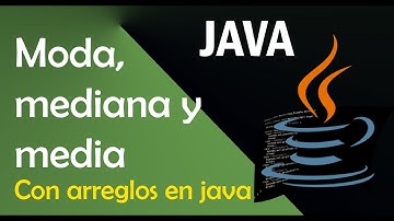 Como calcular moda, mediana y media con arreglos en java
