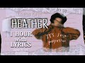 Heather [1 HOUR with lyrics] - Conan Gray