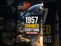 In 1957, the world changed forever…