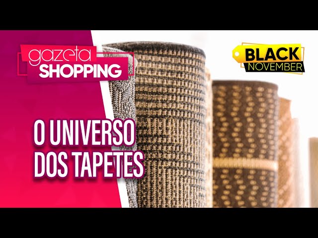 O universo dos tapetes | Casa Fortaleza | Gazeta Shopping | #BlackNovember