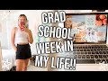 COLLEGE WEEK IN MY LIFE IN GRAD SCHOOL!! // UNIVERSITY OF ARIZONA!!