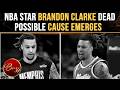 Memphis Grizzlies Star Brandon Clarke Dies At 29; Possible SHOCKING Cause Under Probe