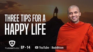 Three Tips For A Happy Life Inner Guide Ep 14 Buddhism In English