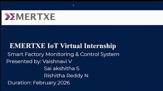 Smart Factory Monitoring &amp; Control System |project submission|EMERTXE IoT Virtual Internship Project