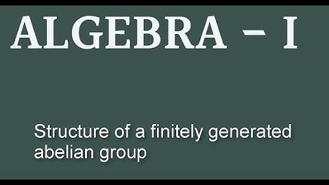Structure of a finitely generated abelian group #swayamprabha #CH38SP