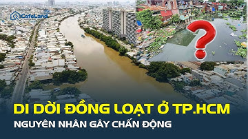 Hàng loạt hộ dân tại TP.HCM phải DI DỜI để làm điều này, chuyện gì đang xảy ra? | CafeLand