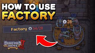 How to use the Factory in Graveyard Keeper 2
