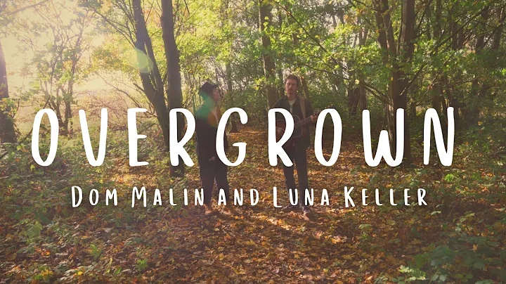 Dom Malin and Luna Keller - Overgrown (Official Music Video)