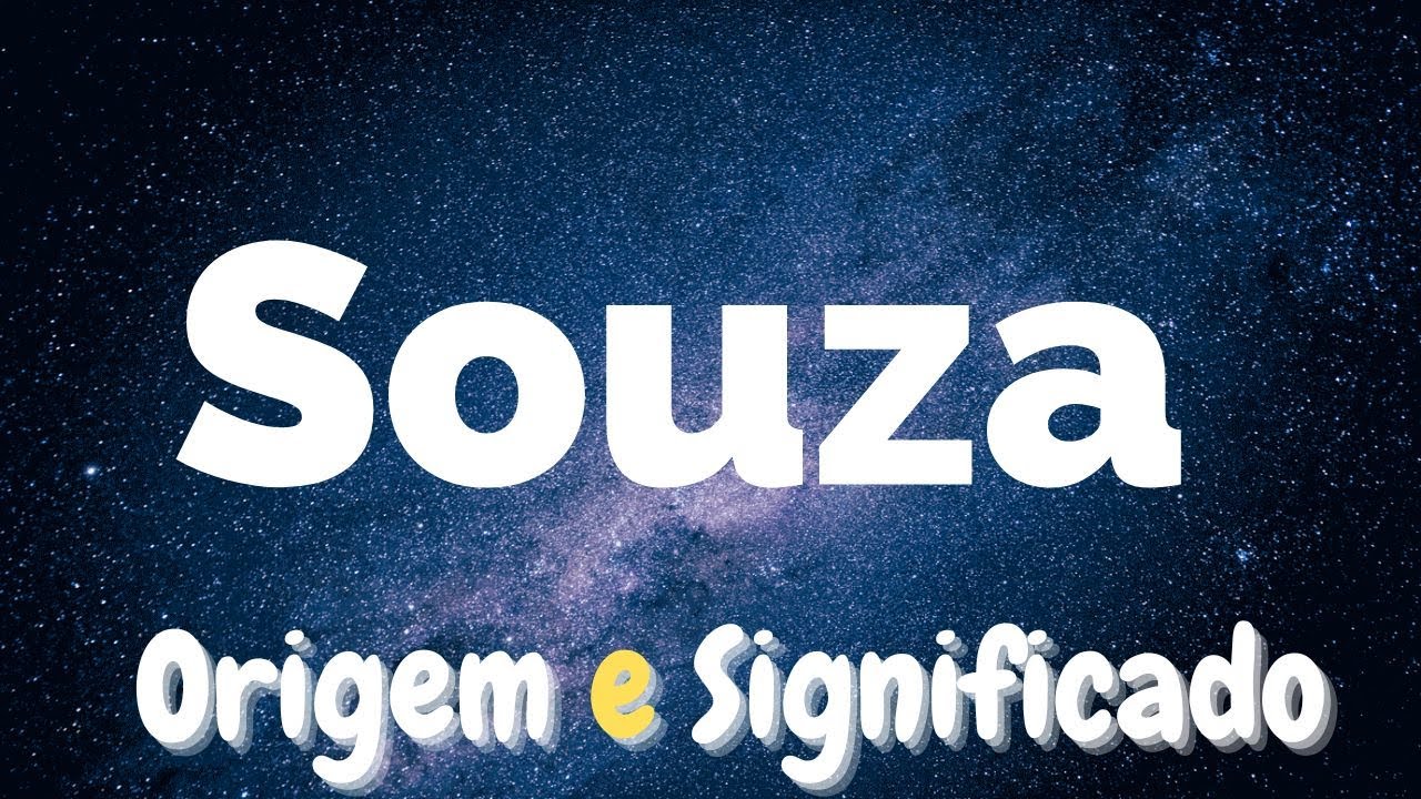 A origem e significado do Sobrenome Souza. - YouTube