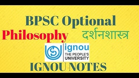 Bpsc दर्शनशास्त्र Philosophy IGNOU Notes, 64,65th bpsc mains, civil services