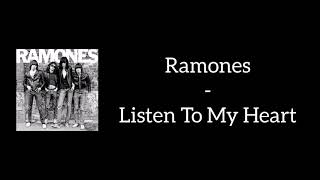 Ramones - Listen To My Heart (Lyrics)